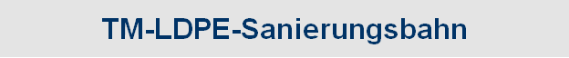 TM-LDPE-Sanierungsbahn