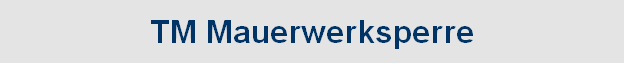TM Mauerwerksperre